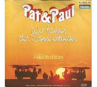 Pat & Paul - Wir fahren der Sonne entgegen (1985) / Vinyl single [Vinyl-Single 7'']