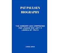 Pat Paulsen Biography: The Comedian Who Campaigned for Laughs and Left a Legacy of Truth