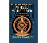 PAT SAJAK BIOGRAPHY: WHEEL WHISPERER -: The Untold Story Of Pat Sajak's Rise and Reign