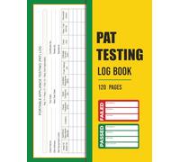 PAT Testing Log Book: A4 - Portable Appliance Testing Record Book for Electricians & Businesses - Electrical Safety Certificate - 120 Pages