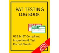 PAT Testing Log Book: HSE & IET Compliant Portable Appliance Testing & Inspection Record Sheets. Class I & II Appliances. (UK Safety Compliance)