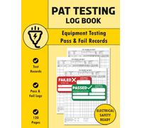 Pat Testing Log Book: Portable Appliance Testing Record Journal for Electricians, Landlords & Business Compliance
