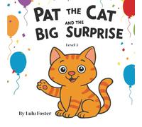 Pat the Cat and the Big Surprise: Level 3