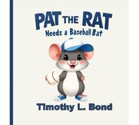 Pat the Rat Needs a Baseball Bat: 2 (Illustrated Rhymes for Young Minds)
