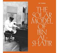 Pat Thomas - The Solar Model Of Ibn Al-Shatir [Vinilo]