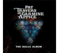 Pat Travers & Carmine Appice - The Balls Album