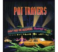 Travers, Pat - Don't Feed The Alligators
