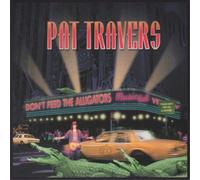 Travers, Pat - Don't Feed The Alligators