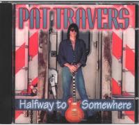 Pat Travers - Halfway to Somewhere