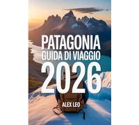 Patagonia Guida di viaggio 2026