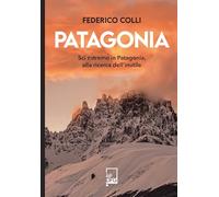 Patagonia. Sci estremo in Patagonia, alla ricerca dell'inutile (Ad maiora semper!)