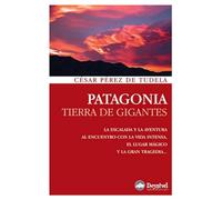 Patagonia, tierra de gigantes (Literatura no ficción)