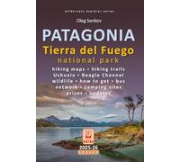 PATAGONIA, Tierra del Fuego: Smart Travel Guide for Nature Lovers, Hikers, Trekkers, Photographers (Wilderness Explorer) [Idioma Inglés]