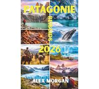 Patagonië Reisgids 2026