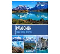PATAGONIEN REISEFÜHRER 2026