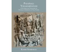 Patañjali Yogadarśanam: A Synthesis and Translation of Patañjali's Exposition to Yoga System
