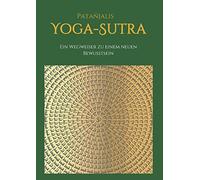 Patanjalis Yoga-Sutra: Ein Wegweiser zu einem neuen Bewusstsein