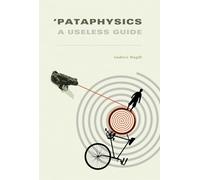 'Pataphysics: A Useless Guide