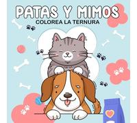Patas y Mimos - Colorea la ternura: 50 dibujos para colorear de una tierna amistad entre perros y gatos - Libro de colorear antiestrés con ... principiantes, adultos y personas mayores