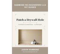 Patch a Drywall Hole: Nail-Hole to Football-Hole - In That Order (Hammond Re-Engineered DIY Guides)