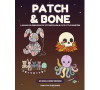 Patch & Bone: A Kawaii Coloring Book of Stitched Plush & Cute Little Monsters · 50 Single-Sided Designs (Pastel Goth & Creepy-Cute)