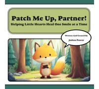 Patch Me Up, Partner!: Helping Little Hearts Heal One Smile At A Time (Tune-In Tales Read & Sing Along)