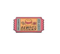 Patch Nation Alfiler de metal con texto en inglés "Always Hungry Admit One Ticket"