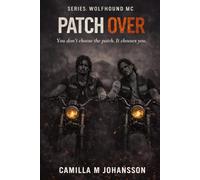 Patch Over: You don't choose the patch. It chooses you. (Wolfhound MC)