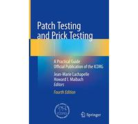 Patch Testing and Prick Testing: A Practical Guide Official Publication of the ICDRG