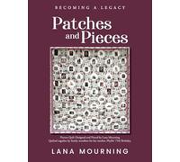 Patches and Pieces: Becoming A Legacy