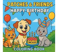 Patches & Friends Celebrate Snickers Birthday: Happy Birthday Party Coloring Book