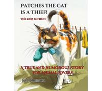 Patches the Cat is a Thief! The 2025 Edition: A True and Humorous Story for Animal Lovers (Family Values Series)
