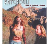 Patchouli - Come a Little Closer