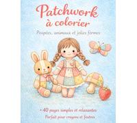 patchwork à colorier: poupées, animaux et jolies formes