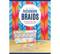 Patchwork Braids: 13 Quick and Easy Quilted Projects