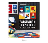 Patchwork et appliqués: Le style color block