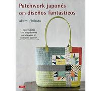 Patchwork japonés con diseños fantásticos: 45 proyectos con sus patrones para regalar en cualquier ocasión (SIN COLECCION)