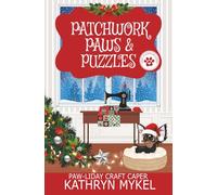 Patchwork, Paws & Puzzles: A Quilting Cozy Mystery