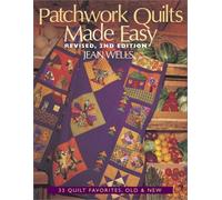 Patchwork Quilts Made Easy: 33 Favorites, Old and New