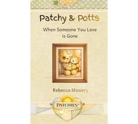 Patchy & Potts: When Someone You Love is Gone (Patchies Kids)