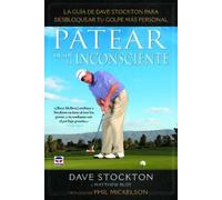 Patear desde el inconsciente | Dave Stockton