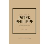 Patek Philippe: L'histoire d'une marque mythique