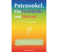 Patenonkel, ein Geschenk von Herzen: Ein farbiges Ausfüllbuch zum Verschenken - perfekt für Geburtstag, Weihnachten oder einen besonderen Dank