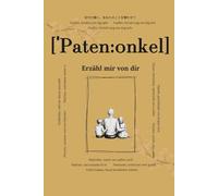 Patenonkel, erzähl mir von dir: Fragen, die für immer bleiben | Ein persönliches Erinnerungsbuch zum Ausfüllen | Besonderes Geschenk vom Patenkind | ... Platz für Geschichten, die man nicht vergisst
