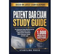 PATENT BAR EXAM STUDY GUIDE: The Advanced Study Resource for the USPTO Registration Exam: 1,000 Practice Questions, MPEP Reference Guide, and AIA Logic