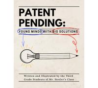 Patent Pending: Young Minds With Big Solutions