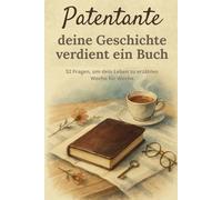 Patentante, deine Geschichte verdient ein Buch: Ein Erinnerungsbuch mit 52 Fragen, um deine Lebensgeschichte zu erzählen - Ein besonderes Geschenk zum ... oder einfach als Zeichen der Liebe