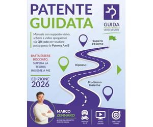 Patente Guidata: Manuale con supporto visivo, schemi e video spiegazioni via QR code per studiare passo passo la Patente A e B