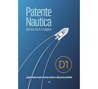 Patente Nautica D1 | entro le 6 miglia: preparazione ai quiz d'esame teorico e alle prove pratiche
