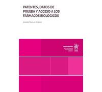Patentes, datos de prueba y acceso a los fármacos biológicos (Monografías)
